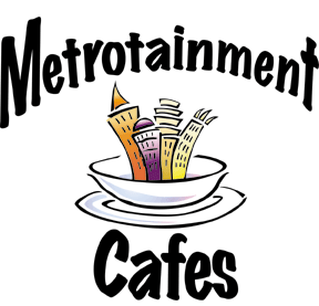 Metrotainment Cafes